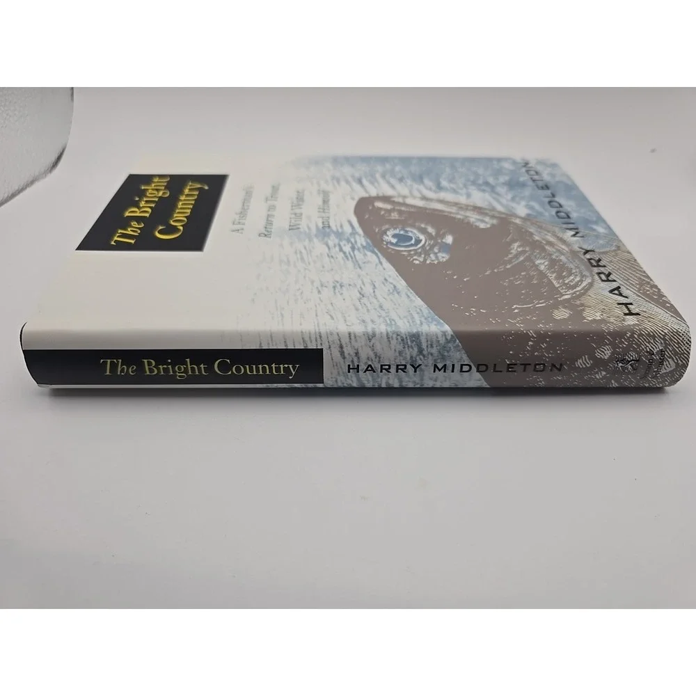 The Bright Country: A Fisherman's Return to Trout, Wild Water, and‎ Himself